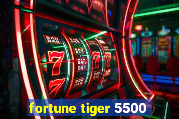 fortune tiger 5500